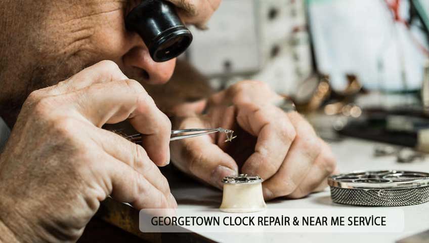 Georgetown Clock Repair & Near Me Service 10 Dollar