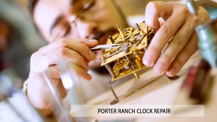 Porter Ranch Clock Repair & Near Me Clock Service 10 Dollar