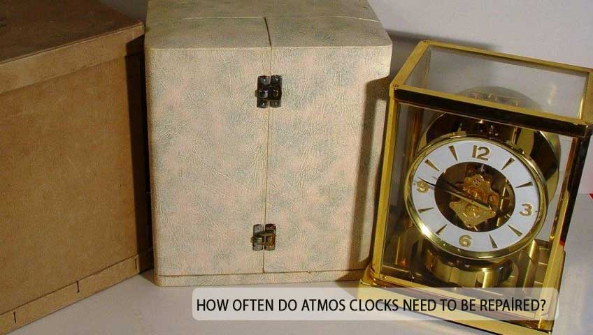 How Often Do Atmos Clocks Need To Be Repaired?