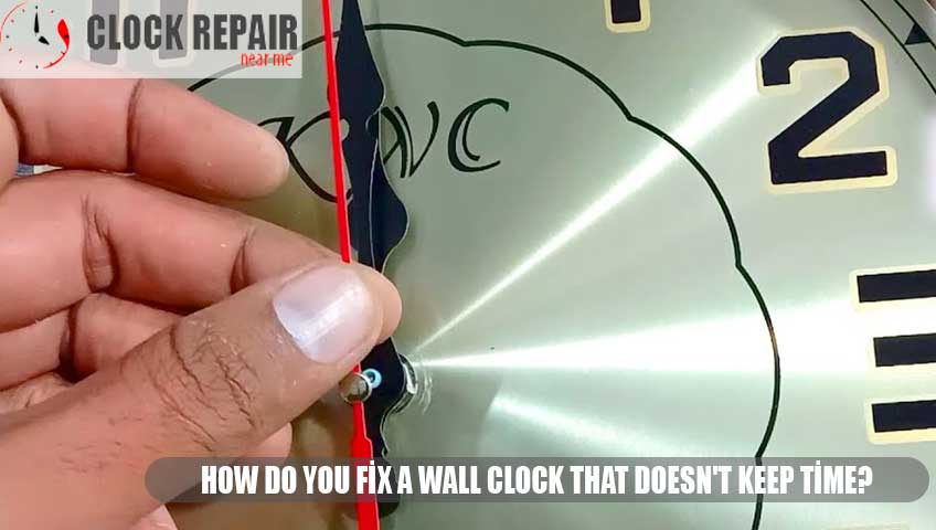How do you fix a wall clock that doesn't keep time?