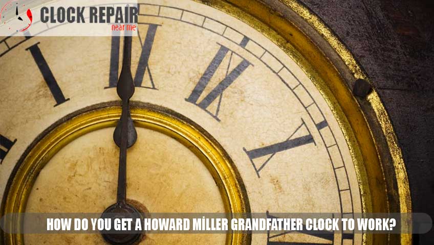 How do you get a Howard Miller grandfather clock to work?