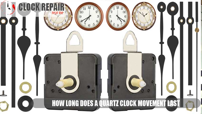 How long does a quartz clock movement last
