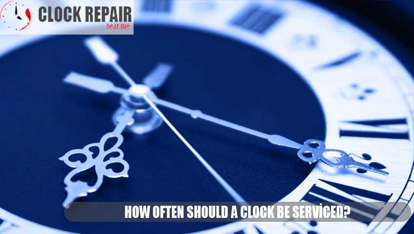 How often should a clock be serviced?