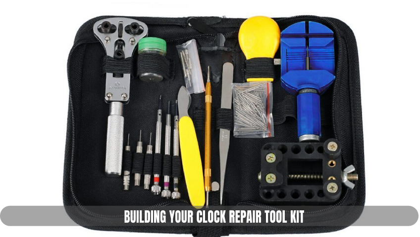 Building Your Clock Repair Tool Kit